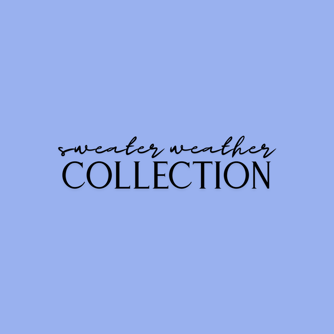 Sweater Weather Collection