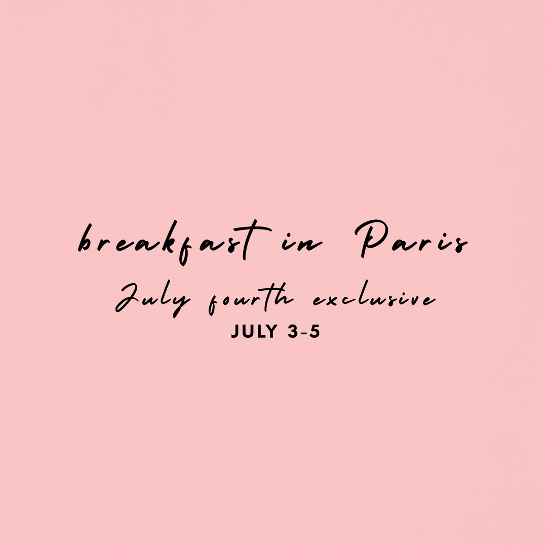 Breakfast in Paris Exclusive Collection